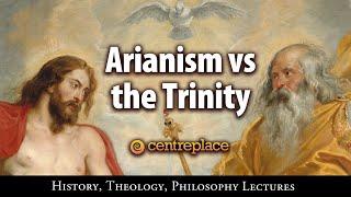 Arianism vs the Trinity