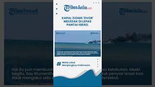 Kapal Zionis 'Dvor' Meledak di Lepas Pantai Israel
