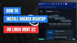 How to Install Docker Desktop on Linux Mint 22