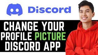 How To Change Your Profile Picture On Discord App ( FULL GUIDE )