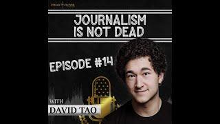 Journalism Is NOT Dead with David Thomas Tao