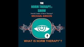 Episode I -  What is Norm Therapy®? - Norm Therapy®
