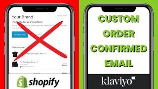 How To Create Custom Shopify Email Notifications With Klaviyo