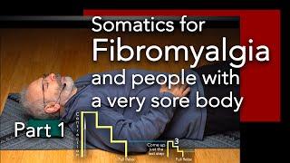 Gentle Somatics for FIBROMYALGIA and CHRONIC PAIN | Part 1 The Sides, Back, Front