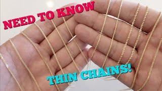 You need to KNOW this about THIN CHAINS!!!