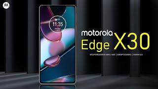 Motorola Edge X30 Price, Official Look, Design, Camera, Specifications, 12GB RAM, Features