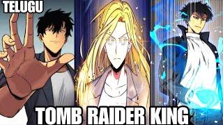 A Manhwa Like Solo Leveling| Tomb Raider King Chapter 34-47 Explained in Telugu