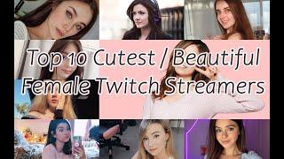 Top 10 Cutest  Beautiful Female Twitch Streamers