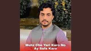 Muhz Che Yari Karo No Ay Safa Karo