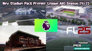 New Stadium Pack Premier League AIO Season 24/25 - PES 2021 & Football Life 2025