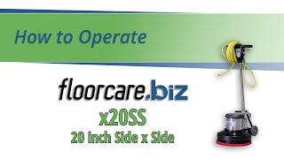 How to Operate the floorcare biz x20SS Side by Side