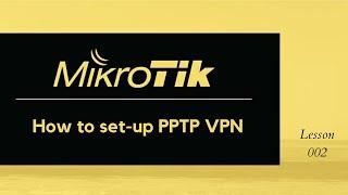 How to configure PPTP VPN for your remote Mikrotik sites. Mikrotik VPN configuration