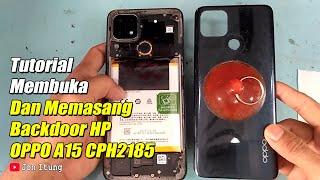 Tutorial Membuka Dan Memasang Backdoor Atau Kesing Belakang HP OPPO A15 CPH2185