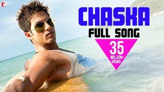 Chaska - Full Song | Badmaash Company | Shahid Kapoor | Anushka Sharma | Krishna | Pritam