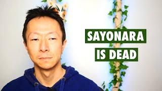 Never say Sayonara again ... Use these words instead! 