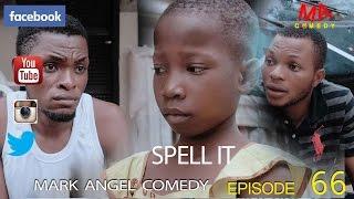 SPELL IT (Mark Angel Comedy) (Episode 66)