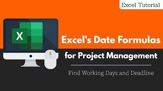 Excel's Date Formulas for Project Management | Find Working Days and Deadline