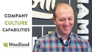 Woodland Manufacturing | Company, Culture, Capabilities