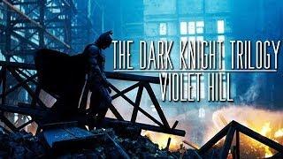 The Dark Knight Trilogy | Violet Hill