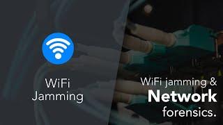 WiFi jamming & network forensics