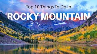 Top 10 Things To Do In Rocky Mountain National Park Colorado