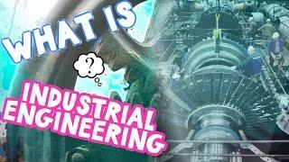 What is Industrial Engineering?