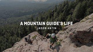 A Mountain Guide’s Life | Jason Antin