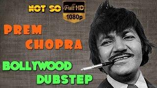 Prem Chopra | Bollywood Dubstep  | Episode-03