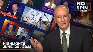 Highlights from BillOReilly com’s No Spin News | June 20, 2025