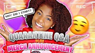 QUARANTINE Q&A + MERCH ANNOUCEMENT!! l Monique Reid