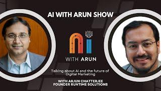 AI & Digital Marketing: AI with Arun Show: Episode 5a with Runtime's Arjun (20 min)