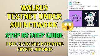 Free 2k to 50k potential crypto airdrop | WALRUS TESTNET UNDER SUI NETWORK