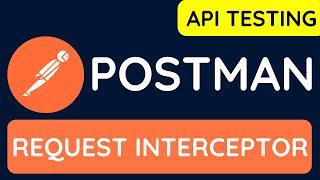 Postman API Testing Tutorial for Beginners 23 - Postman interceptor