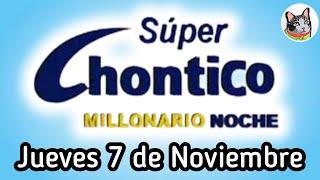 Resultado SUPER CHONTICO MILLONARIO Jueves 7 de Noviembre de 2024