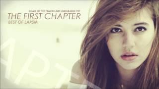 | THE FIRST CHAPTER | BEST OF LARSM | PROGRESSIVE HOUSE MIX | (NEW 2013)