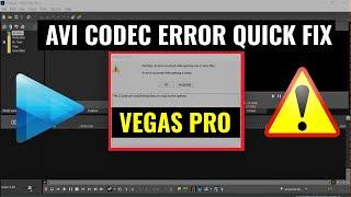 AVI Codec Error Fix in Sony Vegas Pro -2020