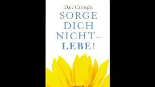 Dale Carnegie Sorge dich nicht - lebe! Hörbuch