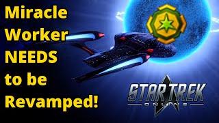 Miracle Worker NEEDS to be Revamped! | Star Trek Online