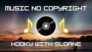 BACKSOUND NO COPYRIGHT | HOOKY WITH SLOANE | Music No Copyright