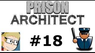 Prison Architect - Alpha 36 - Ep18