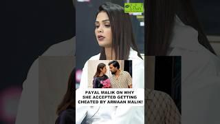 Payal Malik On Why She Accepted Armaan Malik Cheating On Her! #payalmalik #armaanmalik #shorts