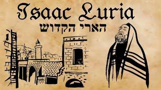 Rabbi Isaac Luria “The Holy Ari” - Learn from the teachings of the old Qabbalists [Qabbalah] (2020)