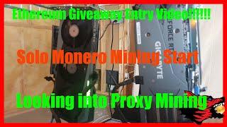 Ethereum Giveaway Entry / Solo Monero Mining Test / Thinking about trying a Proxy for Mining