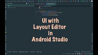 UI with Layout Editor in Android Studio