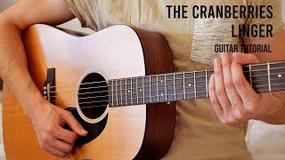 The Cranberries – Linger EASY Guitar Tutorial With Chords / Lyrics