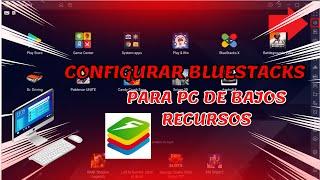 CONFIGURAR BLUESTACKS ???? !! - PARA PC DE BAJOS RECURSOS