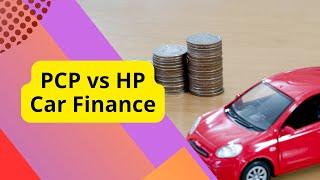 The Difference between PCP and HP Car Finance (PCP vs HP)