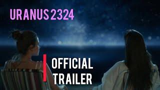 Uranus 2324 |official trailer|[ENG SUB] #viral