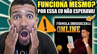 Fórmula Enriquecendo Online Funciona? Fórmula Enriquecendo Online Vale a Pena? Meu Depoimento