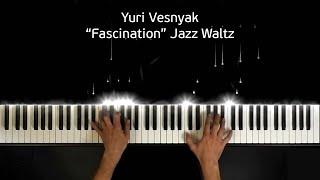 "Fascination" Jazz Waltz, Yuri Vesnyak